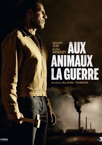 Aux animaux la guerre