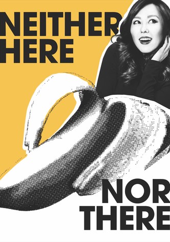 Neither Here Nor There