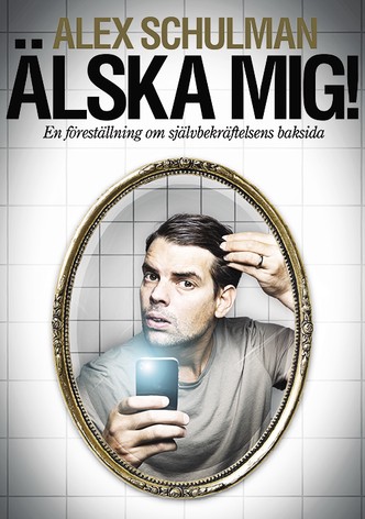 Alex Schulman: Älska mig