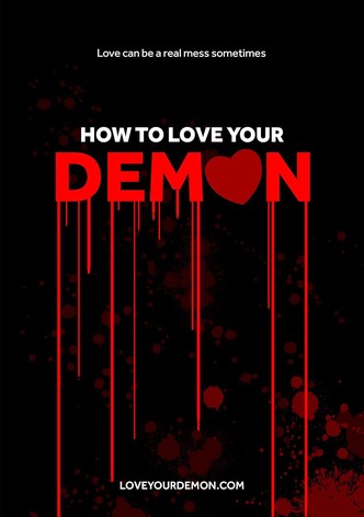How to Love Your Demon
