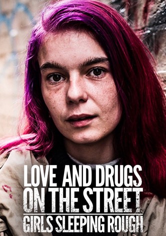 Love and Drugs on the Street: Girls Sleeping Rough
