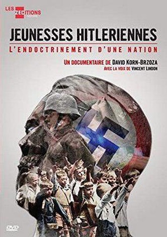 Jeunesses hitlériennes, l'endoctrinement d'une nation
