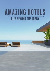 Amazing Hotels: Life Beyond the Lobby