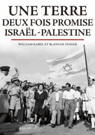 Une terre deux fois promise: Israël-Palestine