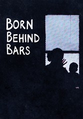 Born Behind Bars