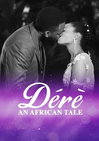 Dérè: An African Tale