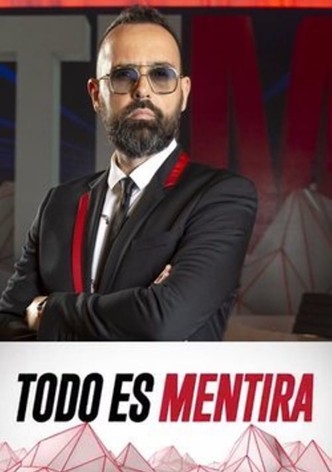 Todo es mentira
