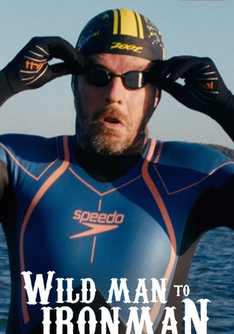 Wild Man to Ironman