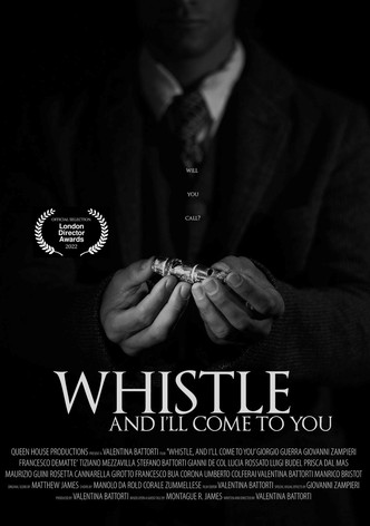 Whistle and I'll Come to You