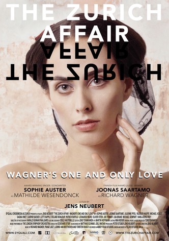 The Zurich Affair - Wagner's One and Only Love