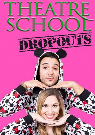 Theatre School Dropouts