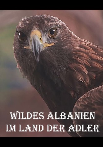 Wildes Albanien - Im Land der Adler