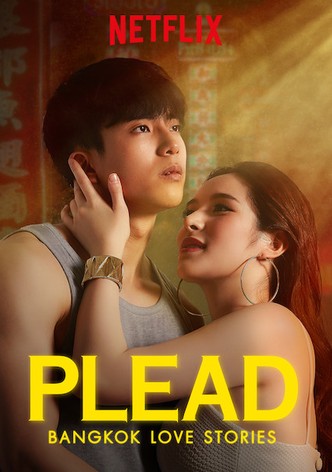 Bangkok Love Stories: Plead