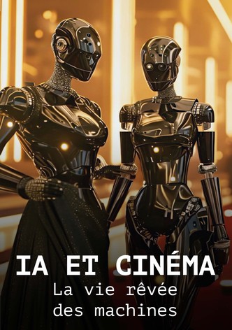 IA et cinéma - La vie rêvée des machines