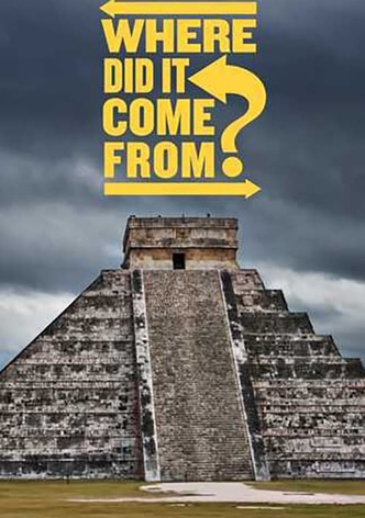 Where Did It Come From?