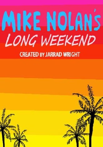 Mike Nolan's Long Weekend