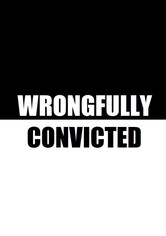 Wrongfully Convicted