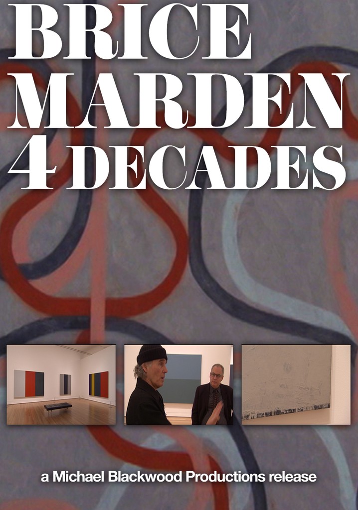 Brice Marden: 4 Decades