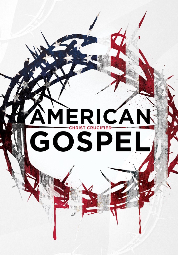 American Gospel: Christ Crucified