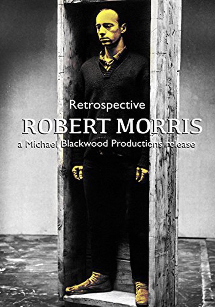 Robert Morris: Retrospective
