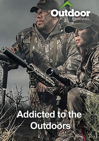 Addicted to the Outdoors