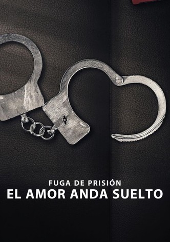 Fuga de prisión: El amor anda suelto