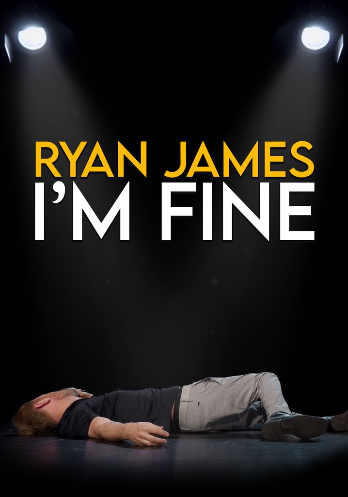Ryan James: I'm Fine