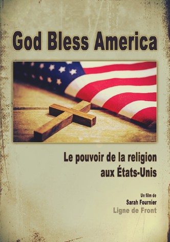 God Bless America: The Power of Religion in the United States