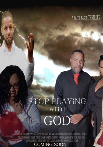 Stop Playing with God