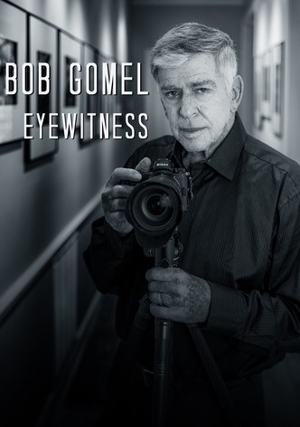 Bob Gomel: Eyewitness