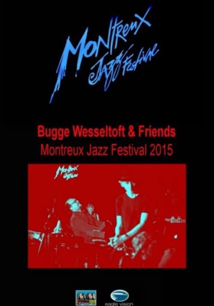 Bugge Wesseltoft & Friends - Montreux Jazz Festival 2015