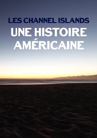 Les Channel Islands, une histoire américaine
