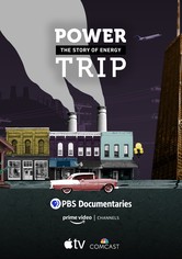 Power Trip: the Story of Energy