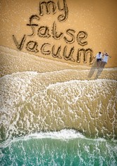 My False Vacuum