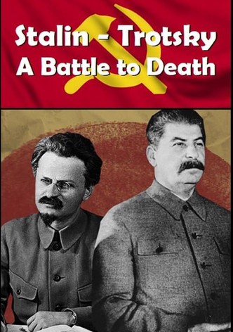 Stalin - Trotsky: A Battle to Death