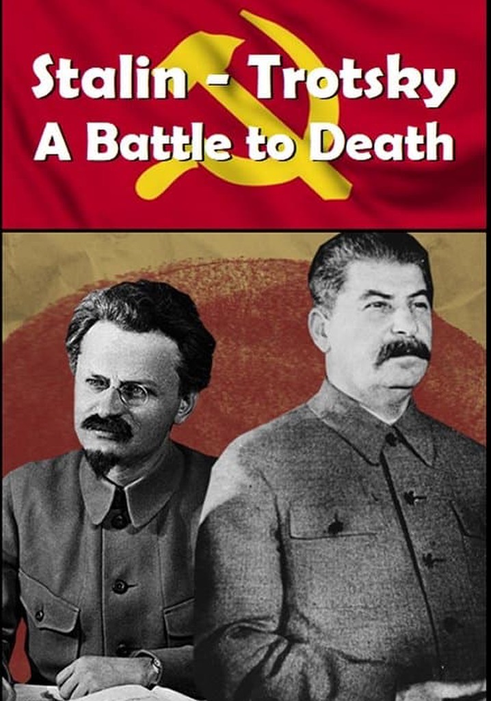 Stalin - Trotsky: A Battle to Death
