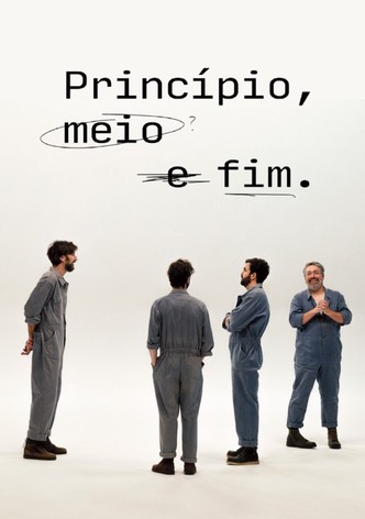 Princípio, Meio e Fim
