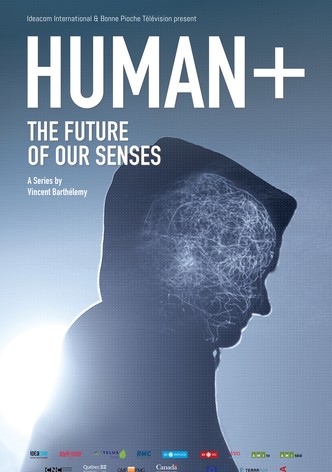 Human +  The Future of Our Senses