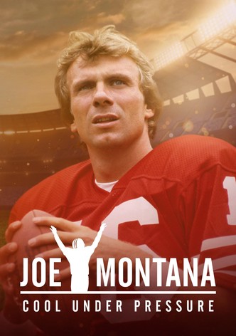Joe Montana: Cool Under Pressure