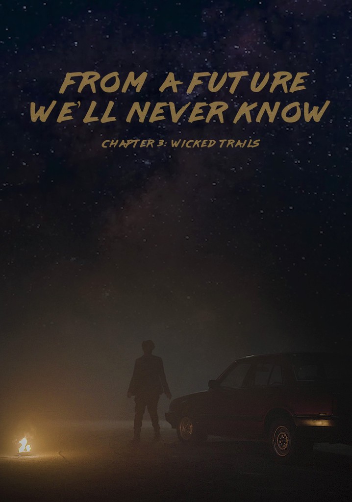 Wicked Trails: From a future we'll never know