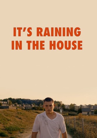 It's Raining in the House