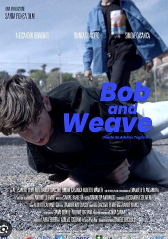 Bob and Weave