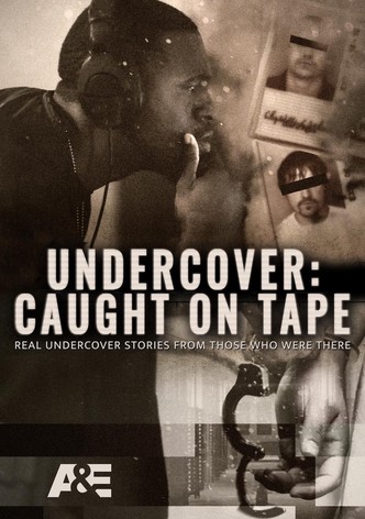 Undercover: Caught on Tape