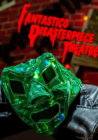 Fantastico Disasterpiece Theatre