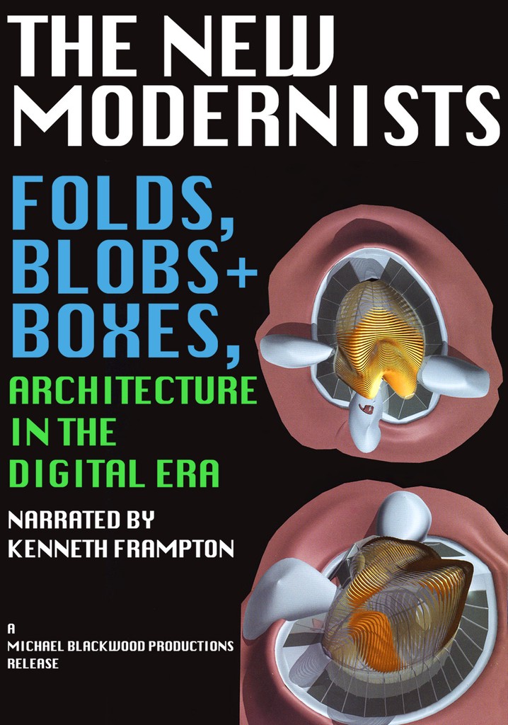 The New Modernists: Folds Blobs + Boxes, Architecture in the Digital Era