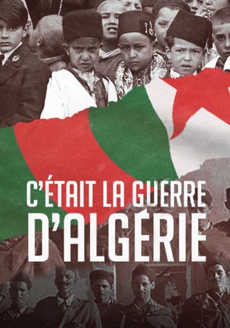 C'était la guerre d'Algérie