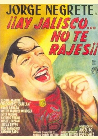 Ay, Jalisco, Don't Give Up!