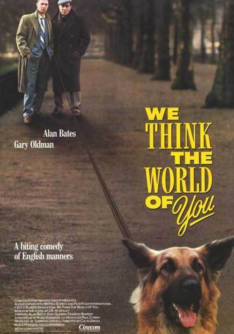 We Think the World of You