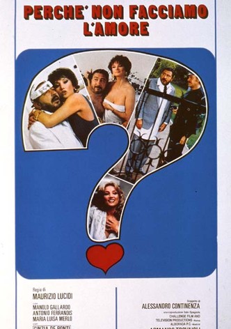 Perché non facciamo l'amore?