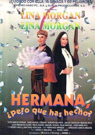 Hermana, ¿pero qué has hecho?